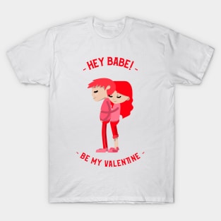 Be my valentine T-Shirt